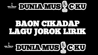 BAON CIKADAP LAGU JOROK LIRIK #baoncikadap #duniamusicku #musicindonesia #duniamusik