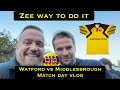 Zee way to do it. Watford vs Middlesbrough match day vlog.