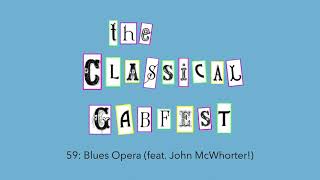 CGF 59: Blues Opera (feat. John McWhorter!)