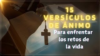 15 Versículos De Animo Para Enfrentar Los Retos De La Vida