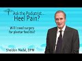 will i need surgery for my plantar fasciitis podiatrist toronto on sheldon nadal dpm