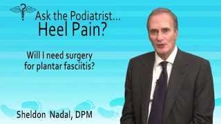 Will I Need Surgery For My Plantar Fasciitis? Podiatrist Toronto, ON - Sheldon Nadal, DPM