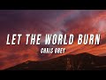 Chris Grey - Let The World Burn (lyrics)