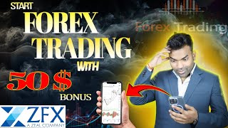 How To Start Forex Trading With Best Forex Broker || Get 50$ Bonus In ZFX Forex Broker