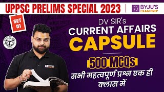 UPPSC 2023 | Best 500 Current Affairs  MCQs | DV SIR's Capsule | एक ही क्लास में | SET - 01