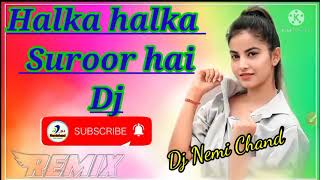 Halka Halka Suroor Hai Rabta title track | 3d Brazil mix sachet & parampara new DJ remix Bollywood