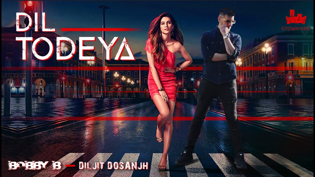 Bobby B Ft.Diljit Dosanjh – Dil Todeya (The Gtown Desi Remix) | Latest ...