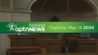 APTN National News: Daytime - May 14, 2024