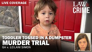 LIVE: Toddler Tossed in a Dumpster Murder Trial — GA v. Leilani Simon — Day 8