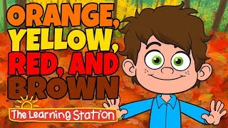 Orange, Yellow, Red and Brown - Seasons Songs for Kid - Kids Color Songs - By The Learning Station