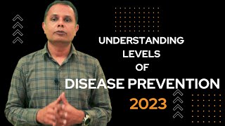 Disease Prevention:Understanding Levels of Disease Prevention in 2023