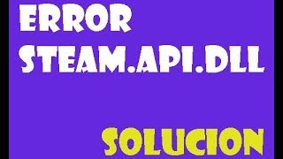 Error Steam_Api.dll en Windows 10/8/7 I SOLUCIÓN 2024