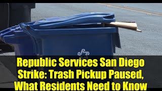 Republic Services San Diego Strike: Trash Pickup Paused, What Residents Need to Know
