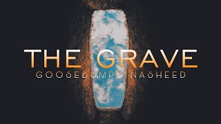 THE GRAVE (القبر) | Goosebumps Nasheed 📚 - [Slowed + Reverb]