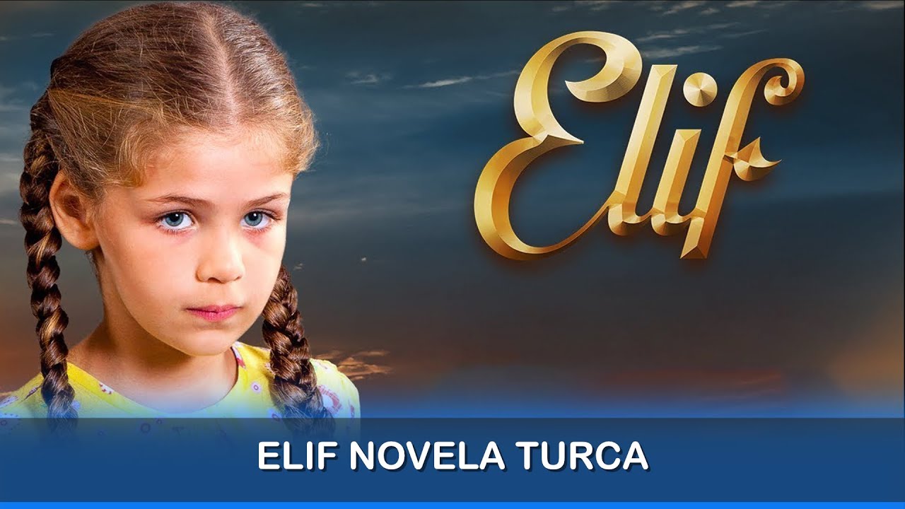 ELIF Novela Turca - YouTube