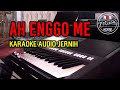 KARAOKE KARO*AH ENGGO ME | VOCAL COWOK | R25 MUSIC LANGKAT