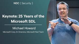 Keynote: 25 Years of the Microsoft SDL - Michael Howard - NDC Security 2026