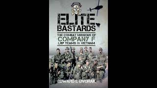 Elite Bastards: The Combat Missions of Company F, LRP Teams in Vietnam