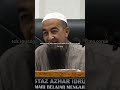 Tanda Allah Sayang Dan Benci Kita - Ustaz Azhar Idrus