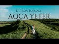 agca yeter davul dursun borcali 2021