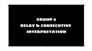 Relay and Consecutive interpreting (Group 2)