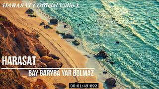 Harasat - Bay garyba yar bolmaz