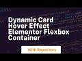 Dynamic card hover effect elementor flexbox container