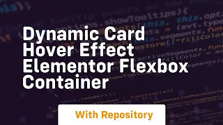 Dynamic card hover effect elementor flexbox container
