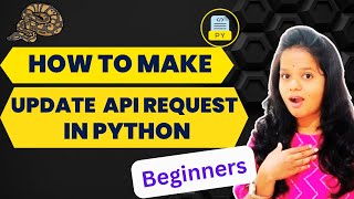 How to make an Update API Request in Python? Updating data in the API | API request using Python?
