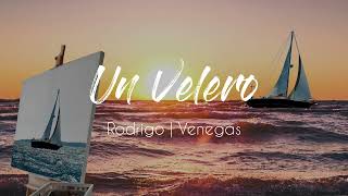 Un Velero - Rodrigo Venegas [Letra Oficial]