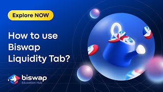 Education Hub | How to use Biswap Liquidity Tab?