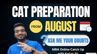 CAT Preparation from August | Ask Me your Doubts | MBA Online Catch Up | CAT SNAP NMAT XAT