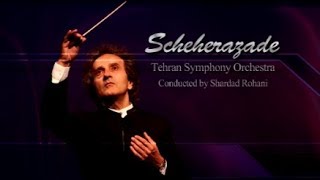 Scheherazade (Tehran Symphonic Orchestra conducted by Shardad Rohani) Live in Vahdat Hall 2010