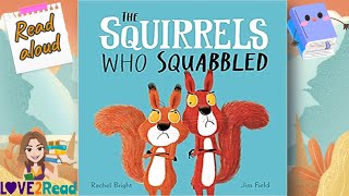 THE SQUIRRELS WHO SQUABBLED | Rachel Bright | Read aloud #storyoftheweek