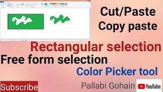 Use of Rectangular selection tool|Free form selection tool|Color Picker tool|Copy paste/Cut Paste