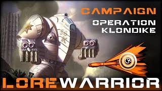 LoreWarrior Campaigns - Operation Klondike part 2 -The Arcadia invasion