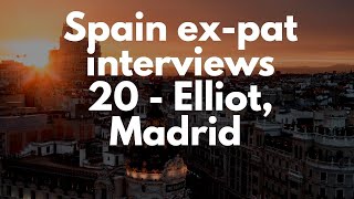 Living in Spain interview - Elliot in Madrid