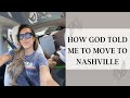 How God told me to move to Nashville on the EXACT date! Moved on FAITH with no job, or apartment!