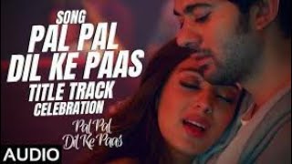 Pal Pal Dil Ke Paas - Celebration  Song by Sachet–Parampara