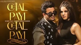 Chal Payi Chal Payi | R Nait New Song | New Punjabi Song2022 | New Indian Punjabi Song 2022