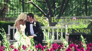 Best Country Wedding Songs 2017 - Country Love Songs For Wedding