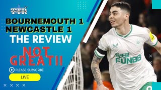 BOURNEMOUTH 1 NEWCASTLE UNITED 1 | THE REVIEW