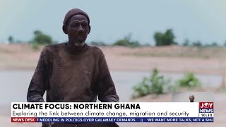 Climate Focus; Northern Ghana: Exploring the link between climate change, migration and security