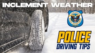 Inclement Weather Police Driving Tips