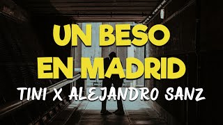 TINI x Alejandro Sanz - Un Beso en Madrid [Letra/Lyrics] HD | Sé quedó en mi boca