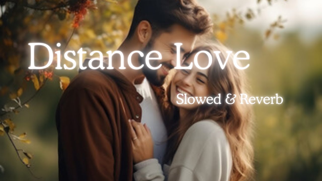 Distance Love - Zehr Vibe | Yaari Ghuman [Slowed+Reverb] # ...