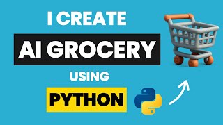 I Create AI GROCERY APP Using Python & Learn Python By Building Projects & Python AI Projects