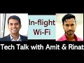 Tech Talk with Amit & Rinat - Episode 057 - In-flight Wi-Fi