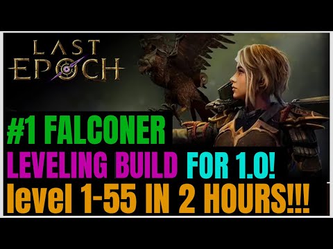 Last Epoch 1.0: Falconer Leveling Guide