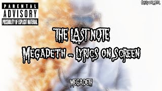 MEGADETH - THE LAST NOTE (LYRICS ON SCREEN)